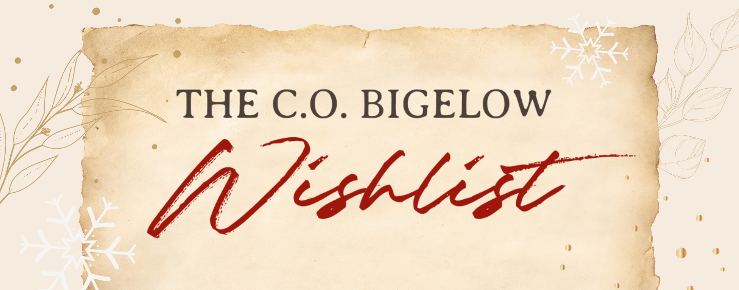 Our Holiday Wishlist - C.O. Bigelow Wishlist